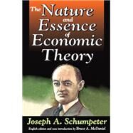 The Nature and Essence of Economic Theory by Schumpeter,Joseph A., 9781412865340