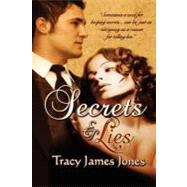 Secrets & Lies by Jones, Tracy James, 9781466495340