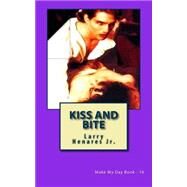 Kiss and Bite by Henares, Larry, Jr.; Elizes, Tatay Jobo, 9781502575340