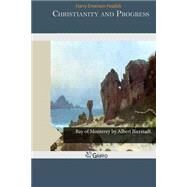 Christianity and Progress by Fosdick, Harry Emerson, 9781505305340