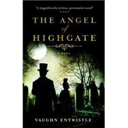 The Angel of Highgate by Entwistle, Vaughn, 9781783295340