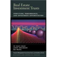 Real Estate Investment Trusts Structure, Performance, and Investment Opportunities by Chan, Su Han; Erickson, John; Wang, Ko, 9780195155341
