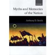 Myths and Memories of the Nation by Smith, Anthony D., 9780198295341