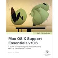 Apple Training Series Mac OS X Support Essentials v10.6: A Guide to Supporting and Troubleshooting Mac OS X v10.6 Snow Leopard by White, Kevin M., 9780321635341