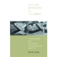 Critical Approaches to Fieldwork: Contemporary and Historical Archaeological Practice by Lucas,Gavin, 9780415235341