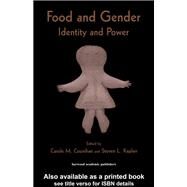 Food and Gender: Identity and Power by Counihan,Carole M., 9781138175341
