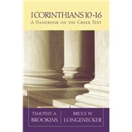 1 Corinthians 10-16 by Brookins, Timothy A.; Longenecker, Bruce W., 9781481305341