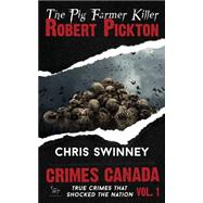 Robert Pickton by Swinney, Chris, 9781508505341