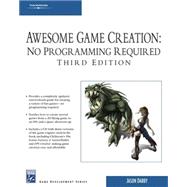 Awesome Game Creation No Programming Required by Darby, Jason, 9781584505341