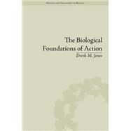 The Biological Foundations of Action by Jones,Derek M, 9781848935341