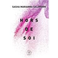 Hors de soi by Sasha Marianna Salzmann, 9782246815341