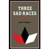 Three Sad Races: Racial Identity and National Consciousness in Brazilian Literature by David T. Haberly, 9780521155342