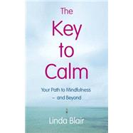 The Key to Calm by Blair, Linda, 9781444765342