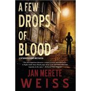A Few Drops of Blood by Weiss, Jan Merete, 9781616955342