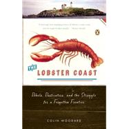 The Lobster Coast Rebels, Rusticators, and the Struggle for a Forgotten Frontier by Woodard, Colin, 9780143035343