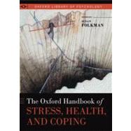 The Oxford Handbook of Stress, Health, and Coping by Folkman, Susan, 9780195375343