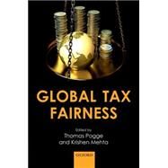Global Tax Fairness by Pogge, Thomas; Mehta, Krishen, 9780198725343