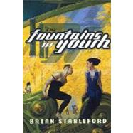The Fountains of Youth by Stableford, Brian, 9780312875343