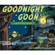 Goodnight Goon : A Petrifying Parody by Rex, Michael (Author); Rex, Michael (Illustrator), 9780399245343