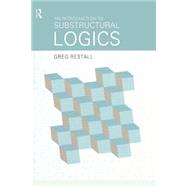 An Introduction to Substructural Logics by Restall,Greg, 9780415215343