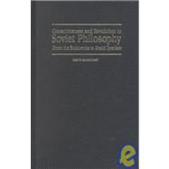 Consciousness and Revolution in Soviet Philosophy: From the Bolsheviks to Evald Ilyenkov by David Bakhurst, 9780521385343
