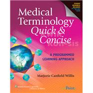 Medical Terminology Quick & Concise A Programmed Learning Approach by Canfield Willis, Marjorie, 9780781765343