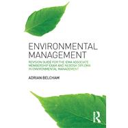 Environmental Management:: Revision Guide for the IEMA Associate Membership Exam and NEBOSH Diploma in Environmental Management by Belcham; Adrian, 9781138775343
