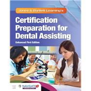 Jones  &  Bartlett Learning's Certification Preparation for Dental Assisting, Enhanced Edition by Jones & Bartlett Learning, 9781284375343