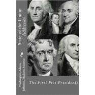 State of the Union Addresses by Washington, George; Adams, John; Jefferson, Thomas; Madison, James; Monroe, James, 9781505375343