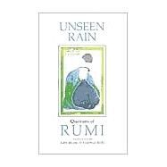 Unseen Rain Quatrains of Rumi by Barks, Coleman; Moyne, John, 9781570625343