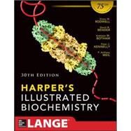 Harpers Illustrated Biochemistry 30th Edition by Rodwell, Victor; Bender, David; Botham, Kathleen; Kennelly, Peter; Weil, P. Anthony, 9780071825344