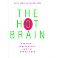 The Hot Brain: Survival, Temperature, and the Human Body by Gisolfi, Carl V., 9780262515344