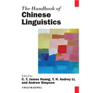 The Handbook of Chinese Linguistics by Huang, C. T. James; Li, Y. H. Audrey; Simpson, Andrew, 9780470655344