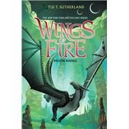 Moon Rising (Wings of Fire #6) by Sutherland, Tui T., 9780545685344
