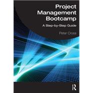 Project Management Bootcamp by Peter Cross, 9781003405344