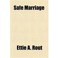 Safe Marriage by Rout, Ettie A., 9781153685344