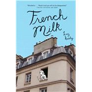 French Milk by Knisley, Lucy, 9781416575344