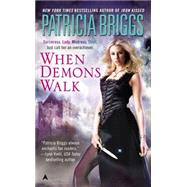 When Demons Walk by Briggs, Patricia, 9780441005345