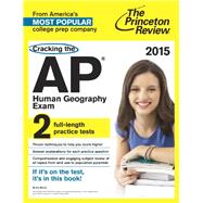 Cracking the AP Human Geography Exam, 2015 Edition by PRINCETON REVIEW, 9780804125345