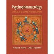 Psychopharmacology Drugs, the Brain, and Behavior by Meyer, Jerrold S.; Quenzer, Linda F., 9780878935345