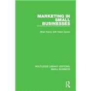 Marketing in Small Businesses by Kenny; Brian, 9781138685345