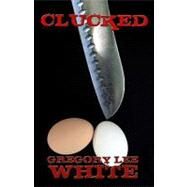 Clucked by White, Gregory Lee; Hamilton, Roy, 9781453715345