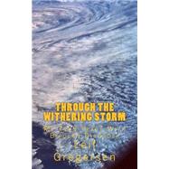 Through the Withering Storm by Gregersen, Leif Norgaard, 9781480205345