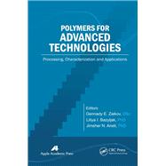 Polymers for Advanced Technologies: Processing, Characterization and Applications by Zaikov; Gennady E., 9781926895345