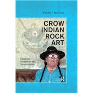 Crow Indian Rock Art by Timothy P McCleary, 9780367605346