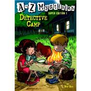 A to Z Mysteries Super Edition 1: Detective Camp by Roy, Ron; Gurney, John Steven, 9780375835346