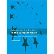 Mainstreaming Equality in the European Union by Rees,Teresa, 9780415115346