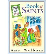 Loyola Kids Book of Saints by Welborn, Amy, 9780829415346