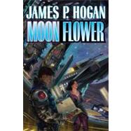 Moon Flower by Hogan, James P., 9781416555346