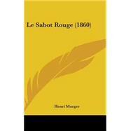 Le Sabot Rouge by Murger, Henry, 9781437275346